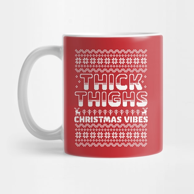 Thick Thighs and Christmas Vibes - Ugly Christmas Sweater by OrangeMonkeyArt